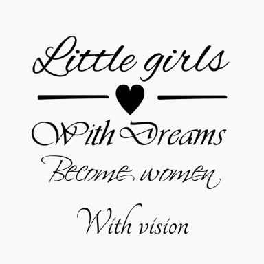 Muursticker Kinderkamer meisjeskamer Little Girls with dreams become woman with vision