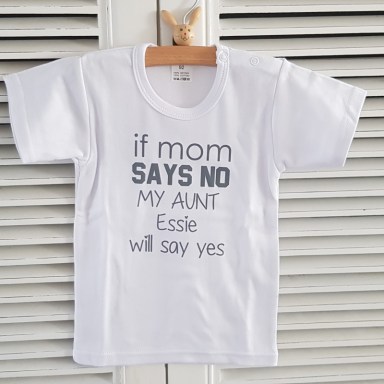  Shirtje If mom says no my aunt will say yes