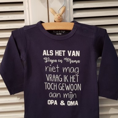 Baby shirtjes met tekst bedrukken Als het van papa en mama niet mag vraag ik het toch gewoon aan mijn opa en oma Kan met naam 