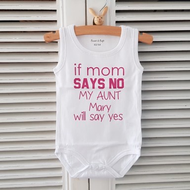  Romper If mom says no my aunt will say yes 