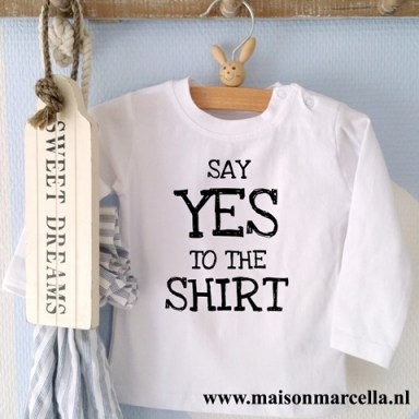 Shirtje Say yes to the shirt