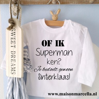 Shirtje Of ik superman ken? Je bedoelt gewoon Sinterklaas!